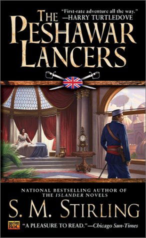 The Peshawar Lancers - S. M. Stirling - Books - Roc - 9780451458735 - January 7, 2003