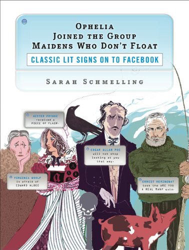 Sarah Schmelling · Ophelia Joined the Group Maidens Who Don't Float: Classic Lit Signs on to Facebook (Taschenbuch) (2009)