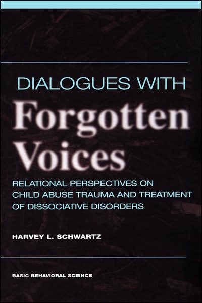 Cover for Harvey Schwartz · Dialogues With Forgotten Voices: Relational Perspectives On Child Abuse Trauma And The Treatment Of Severe Dissociative Disorders (Hardcover Book) (2000)