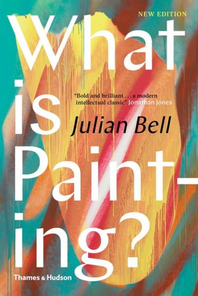 Cover for Julian Bell · What is Painting? (Inbunden Bok) [Second edition] (2017)