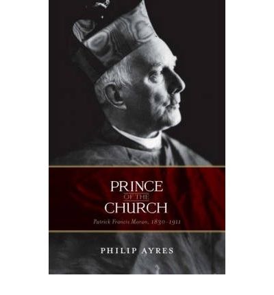 Cover for Philip Ayres · Prince Of The Church: Patrick Francis Moran, 1830-1911 (Hardcover Book) (2007)