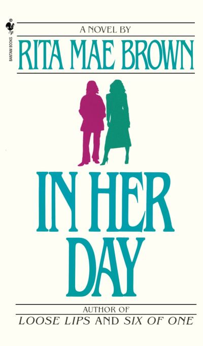 In Her Day: A Novel - Rita Mae Brown - Books - Bantam Doubleday Dell Publishing Group I - 9780553275735 - October 1, 1988