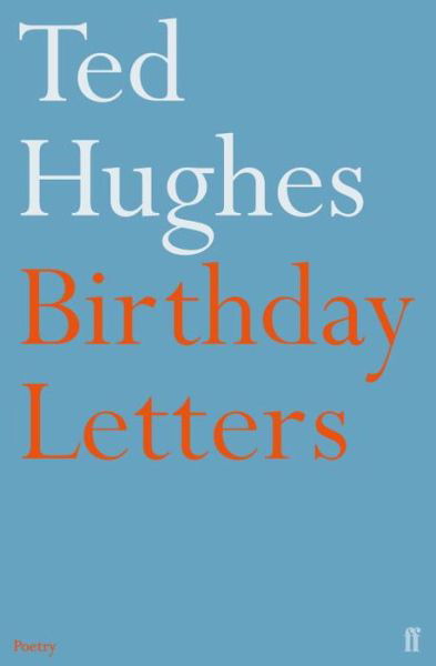 Birthday Letters - Ted Hughes - Books - Faber & Faber - 9780571194735 - January 2, 2002