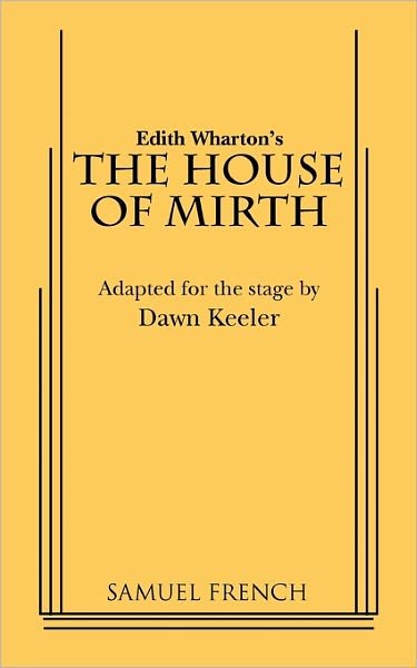 The House of Mirth - Edith Wharton - Böcker - Samuel French Inc - 9780573695735 - 11 januari 2011