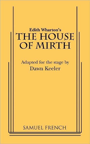 The House of Mirth - Edith Wharton - Bücher - Samuel French Inc - 9780573695735 - 11. Januar 2011