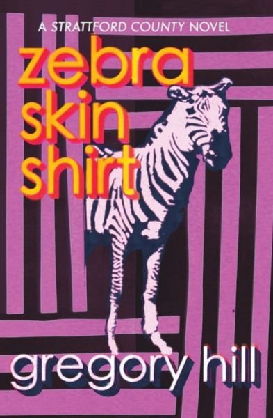 Cover for Gregory Hill · Zebra Skin Shirt (Paperback Book) (2019)