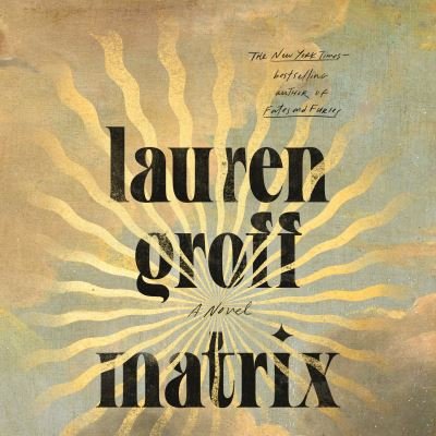 Cover for Lauren Groff · Matrix: A Novel (Audiobook (CD)) (2021)