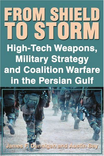 Cover for Austin Bay · From Shield to Storm: High-tech Weapons, Military Strategy and Coalition Warfare in the Persian Gulf (Paperback Book) (2001)