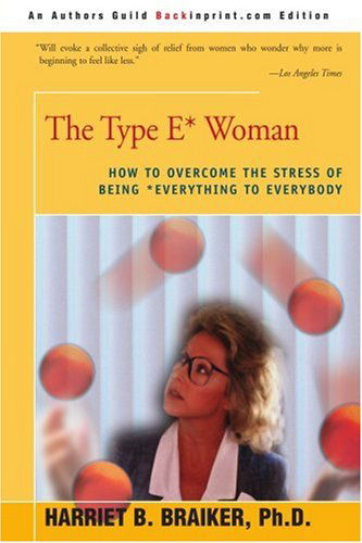 Cover for Harriet Braiker · The Type E* Woman: How to Overcome the Stress of Being Everything to Everybody (Paperback Bog) (2002)