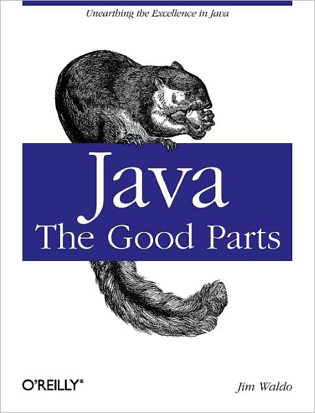 Java: The Good Parts - Jim Waldo - Books - O'Reilly Media - 9780596803735 - June 8, 2010