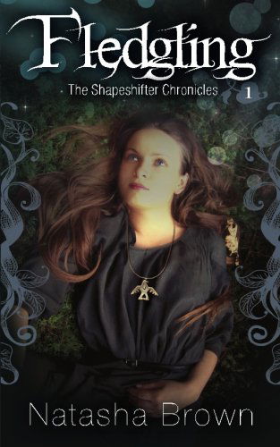 Cover for Natasha S Brown · Fledgling: the Shapeshifter Chronicles (Volume 1) (Paperback Book) (2012)