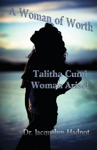 Cover for Dr. Jacquelyn Hadnot · A Woman of Worth: Talitha Cumi: Woman, Arise! (Volume 4) (Paperback Book) (2014)