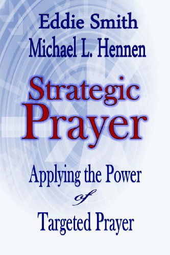 Cover for Michael L. Hennen · Strategic Prayer: Applying the Power of Targeted Prayer (Paperback Book) (2013)