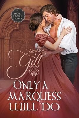 Cover for Tamara Gill · Only a Marquess Will Do (Hardcover bog) (2022)