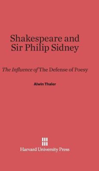 Cover for Alwin Thaler · Shakespeare and Sir Philip Sidney (Hardcover Book) (1947)
