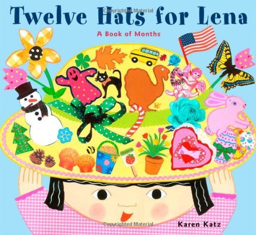 Cover for Karen Katz · Twelve Hats for Lena : a Book of Months (Hardcover Book) [1st edition] (2002)