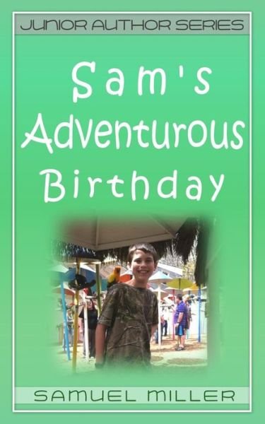 Cover for Samuel Miller · Sam's Adventurous Birthday (Pocketbok) (2015)