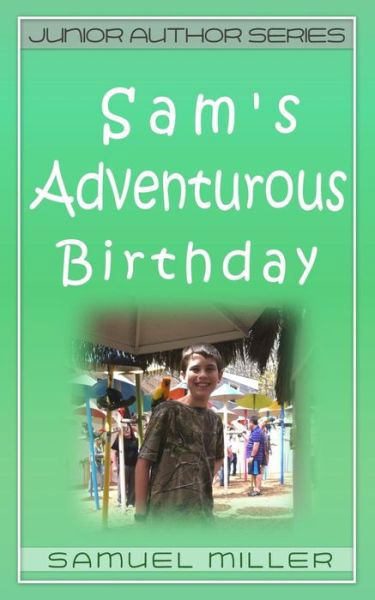 Cover for Samuel Miller · Sam's Adventurous Birthday (Taschenbuch) (2015)