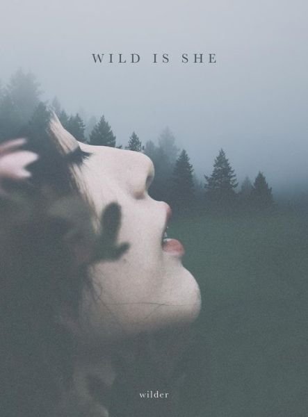Cover for Wilder Poetry · Wild is She (Hardcover bog) (2017)