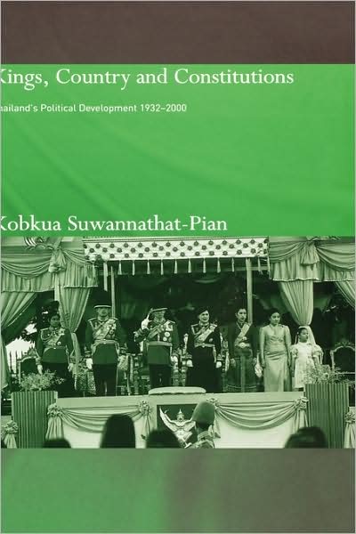 Cover for Kobkua Suwannathat-Pian · Kings, Country and Constitutions: Thailand's Political Development 1932-2000 (Hardcover Book) (2003)