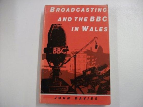 Cover for John Davies · Broadcasting and the BBC in Wales (Paperback Book) (1994)