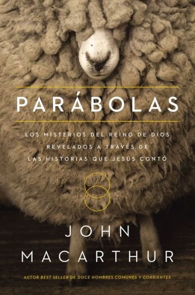 Cover for John F Macarthur · Parabolas: Los Misterios Del Reino De Dios Revelados a Traves De Las Historias Que Jesus Conto (Pocketbok) (2015)