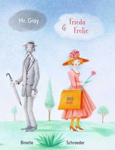 Cover for Binette Schroeder · Mr. Grey and Frida Frolic (Gebundenes Buch) (2022)