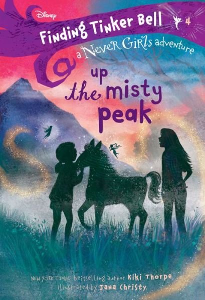 Cover for Kiki Thorpe · Finding Tinker Bell #4 : Up the Misty Peak (Paperback Book) (2019)