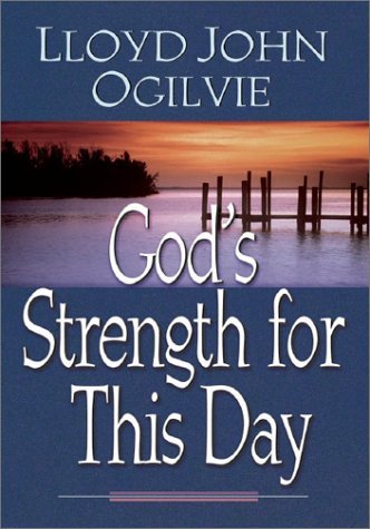 God's Strength for This Day - Lloyd John Ogilvie - Livres - Harvest House Publishers - 9780736904735 - 1 juillet 2002