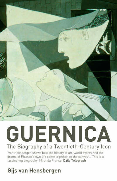 Guernica: The Biography of a Twentieth-century Icon - Gijs Van Hensbergen - Kirjat - Bloomsbury Publishing PLC - 9780747568735 - maanantai 17. lokakuuta 2005