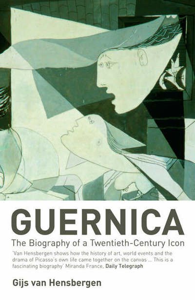 Cover for Gijs Van Hensbergen · Guernica: The Biography of a Twentieth-century Icon (Paperback Book) [New edition] (2005)