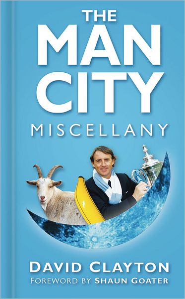 Cover for David Clayton · The Man City Miscellany (Hardcover Book) (2012)