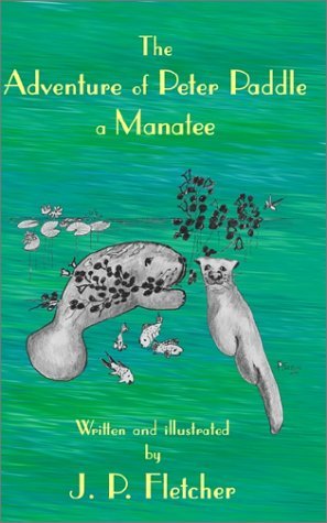 Cover for J. P. Fletcher · The Adventure of Peter Paddle a Manatee (Taschenbuch) (2002)