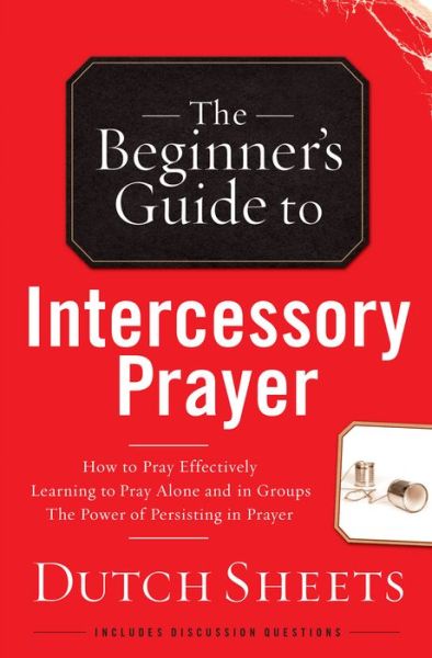 Cover for Dutch Sheets · Beginner's Guide to Intercessory Prayer  The (N/A) (2008)