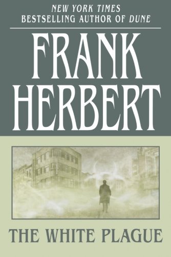 Cover for Frank Herbert · The White Plague (Paperback Book) [Reprint edition] (2007)