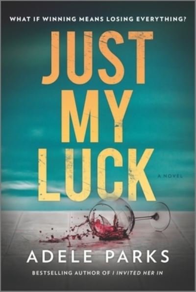 Cover for Adele Parks · Just My Luck (Book) (2021)