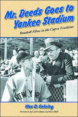 Cover for Wes D. Gehring · Mr. Deeds Goes to Yankee Stadium: Baseball Films in the Capra Tradition (Paperback Book) [Illustrated edition] (2004)