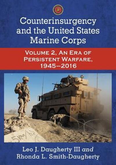 Cover for Daugherty, Leo J., III · Counterinsurgency and the United States Marine Corps: Volume 2, An Era of Persistent Warfare, 1945-2016 (Paperback Book) (2018)