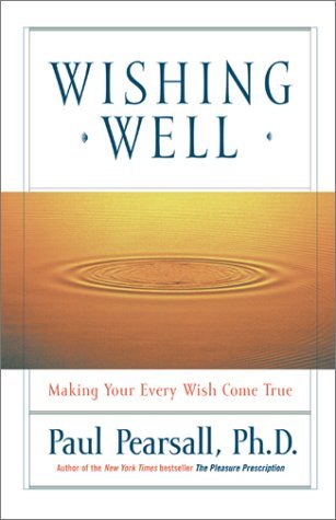 Cover for Paul Pearsall · Wishing Well: Making Your Every Wish Come True (Paperback Book) [First edition] (2001)