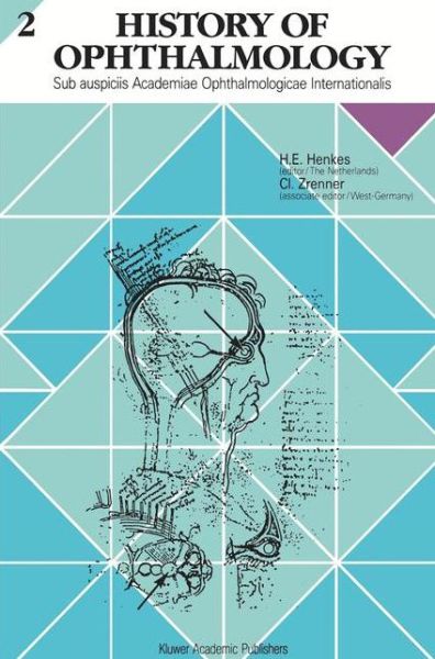 History of Ophthalmology: Sub auspiciis Academiae Ophthalmologicae Internationalis - History of Ophthalmology - H E Henkes - Books - Springer - 9780792302735 - June 30, 1989