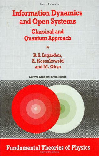 Cover for Roman S. Ingarden · Information Dynamics and Open Systems: Classical and Quantum Approach - Fundamental Theories of Physics (Hardcover Book) (1997)