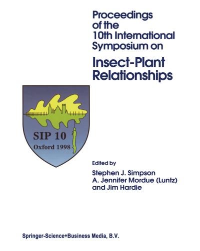 International Symposium on Insect-plant Relationships · Proceedings of the 10th International Symposium on Insect-Plant Relationships - Series Entomologica (Hardcover Book) [1999 edition] (1999)