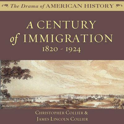 Cover for Christopher Collier · A Century of Immigration Lib/E : 1820-1924 (CD) (2013)