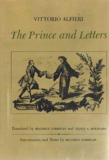 The Prince and Letters by Vittorio Alifieri - Vittorio Alfieri - Books - University of Toronto Press - 9780802052735 - November 1, 1972