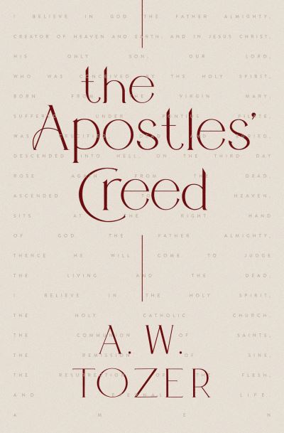 Apostles' Creed - A. W. Tozer - Books - Moody Publishers - 9780802429735 - July 4, 2023