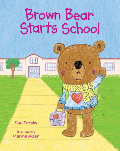 Cover for Sue Tarsky · Brown Bear Starts School (Hardcover Book) (2019)