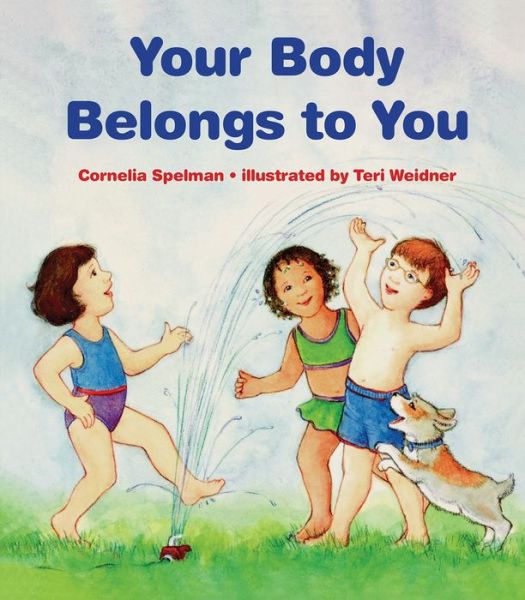 Cover for Cornelia Spelman · Your Body Belongs to You: A Story About Sexual Abuse (Paperback Book) (1997)