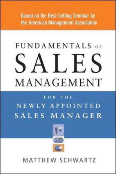 Cover for Matthew Schwartz · Fundamentals of Sales Management for the Newly Appointed Sales Manager (Paperback Book) (2006)