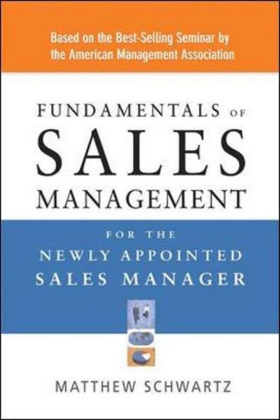 Cover for Matthew Schwartz · Fundamentals of Sales Management for the Newly Appointed Sales Manager (Paperback Book) (2006)