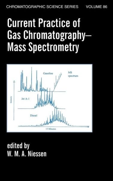 Cover for W M a Niessen · Current Practice of Gas Chromatography-Mass Spectrometry (Hardcover Book) (2001)